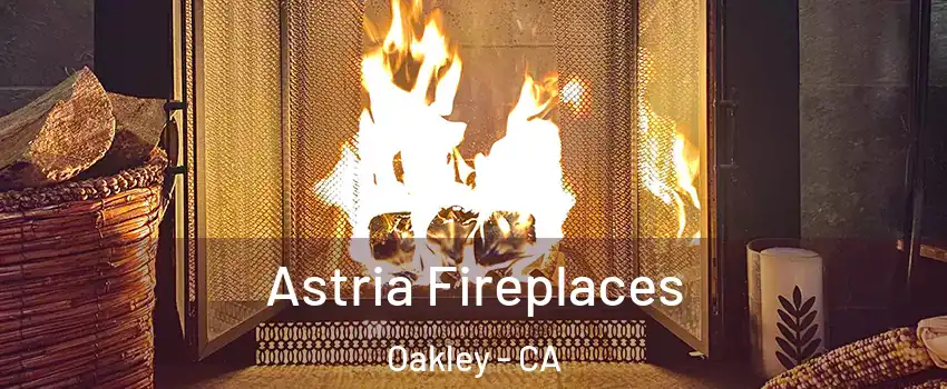  Astria Fireplaces Oakley - CA