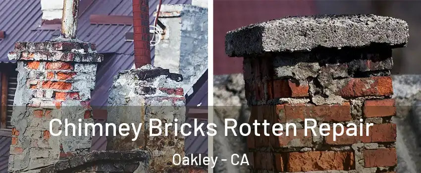  Chimney Bricks Rotten Repair Oakley - CA