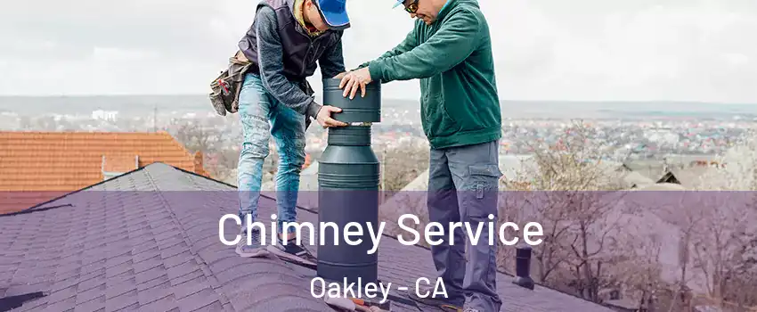  Chimney Service Oakley - CA