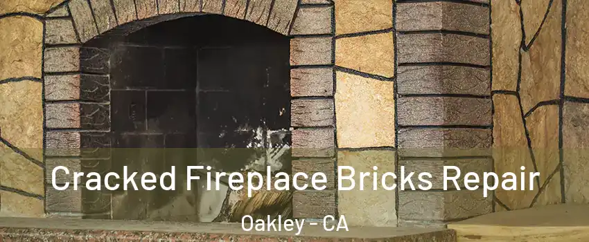  Cracked Fireplace Bricks Repair Oakley - CA