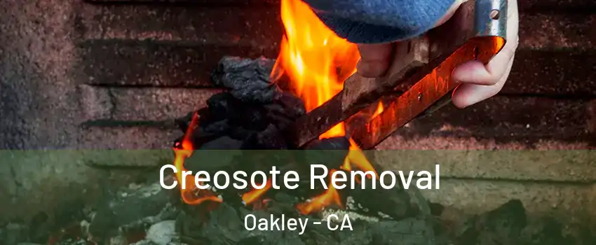  Creosote Removal Oakley - CA