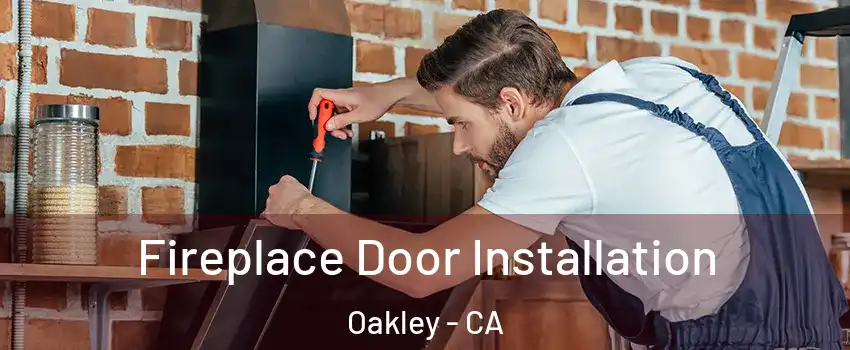  Fireplace Door Installation Oakley - CA