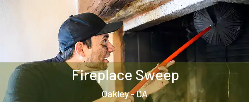  Fireplace Sweep Oakley - CA