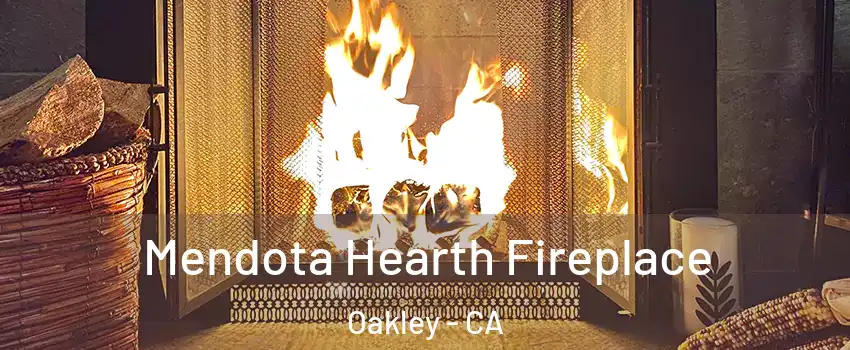  Mendota Hearth Fireplace Oakley - CA