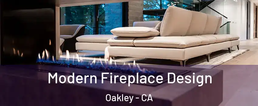  Modern Fireplace Design Oakley - CA