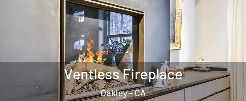  Ventless Fireplace Oakley - CA