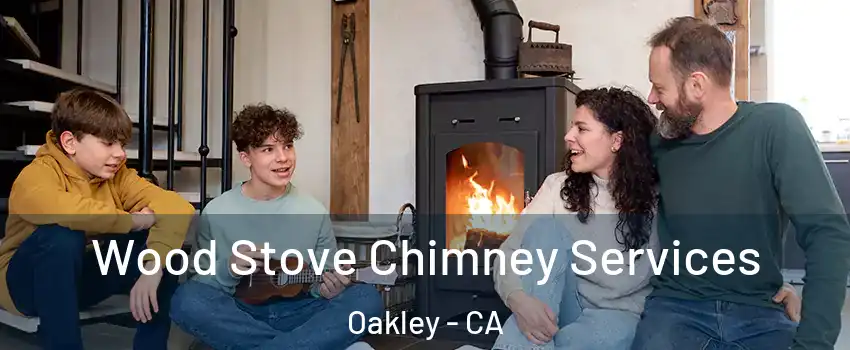 Wood Stove Chimney Services Oakley - CA